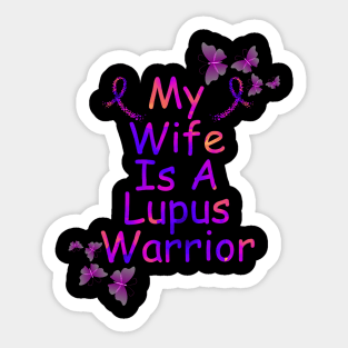 My Wife Is A Lupus Warrior Sticker